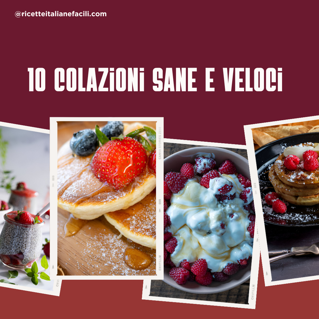 10 Colazioni Sane e Veloci per Iniziare Bene la Giornata